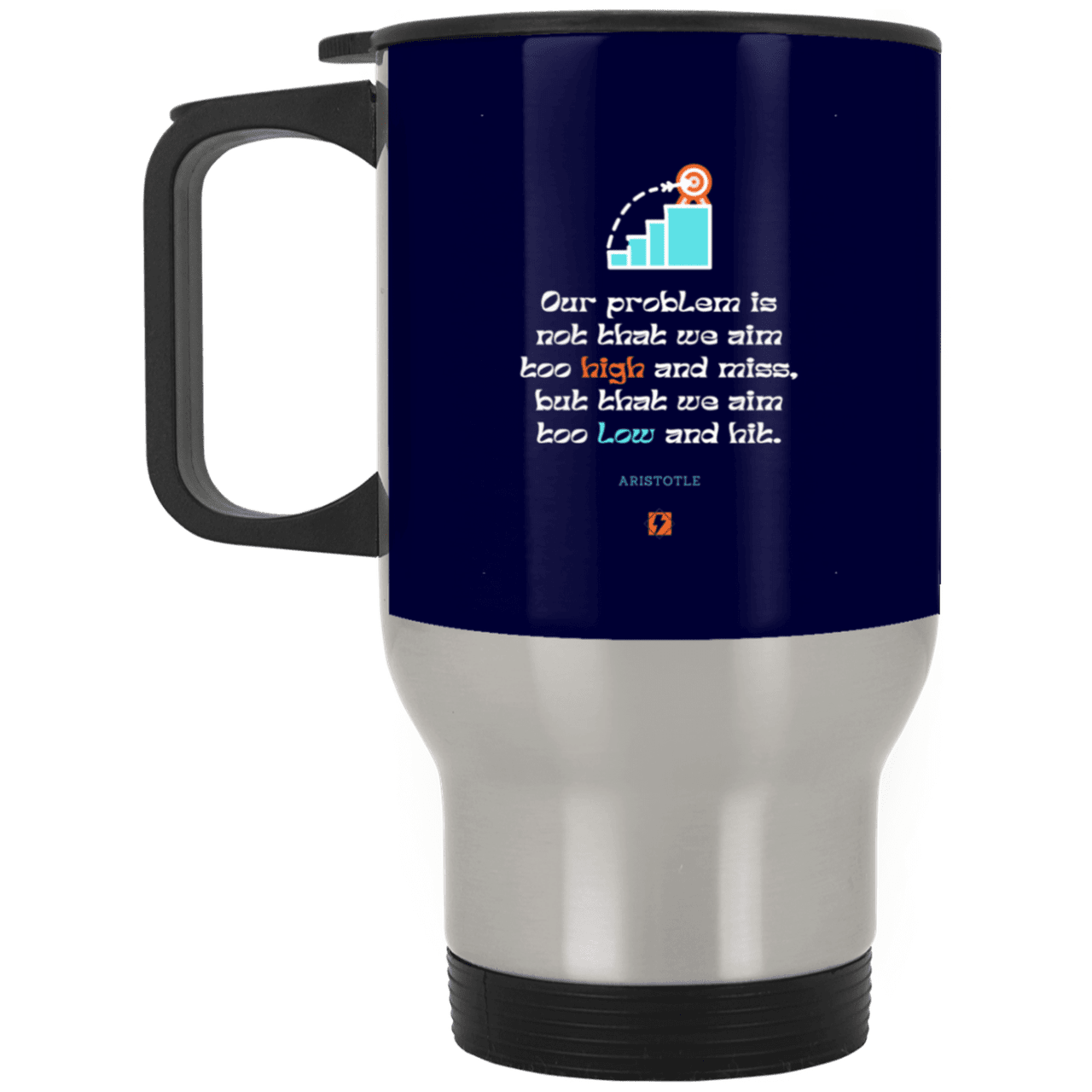 Steel Travel Mug with inspiring Aristotle quote: A123 - Aim Higher #2 - Color: Silver Navy