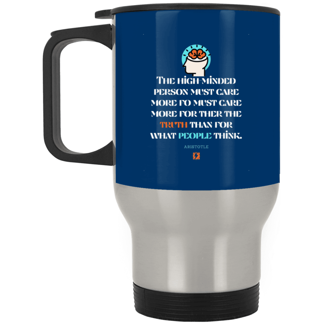 Steel Travel Mug with inspiring Aristotle quote: A126 - Truth cares not for opinions - Color: Silver Royal