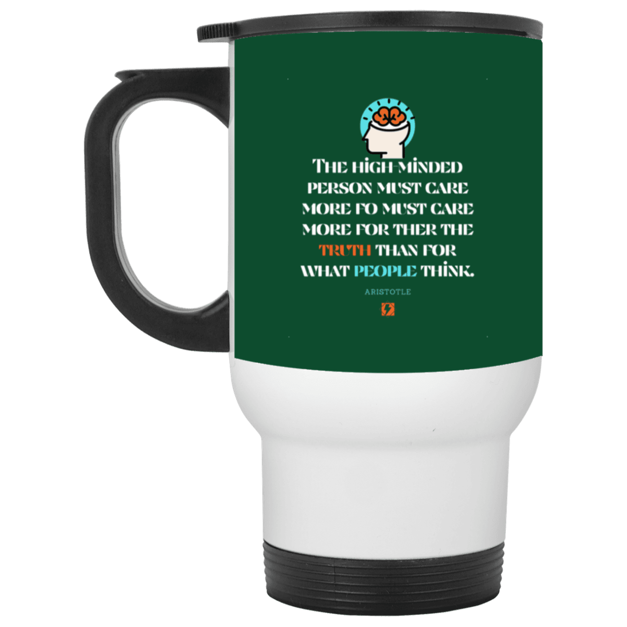 Steel Travel Mug with inspiring Aristotle quote: A126 - Truth cares not for opinions - Color: White Forest