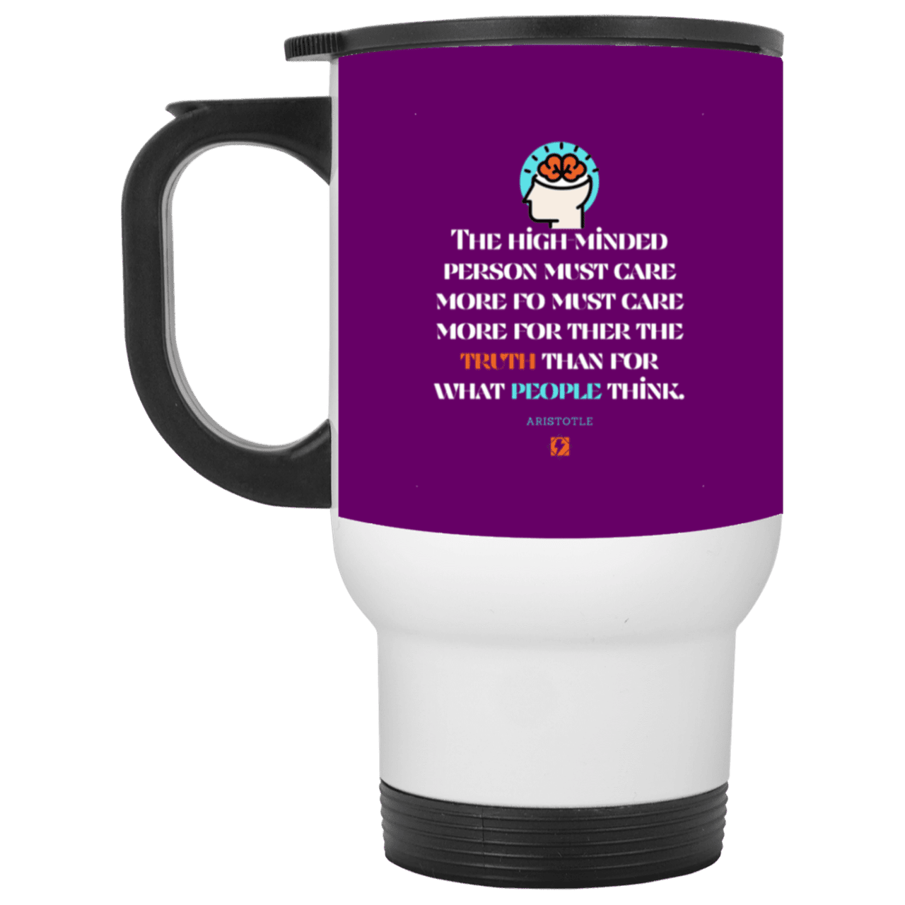 Steel Travel Mug with inspiring Aristotle quote: A126 - Truth cares not for opinions - Color: White Purple