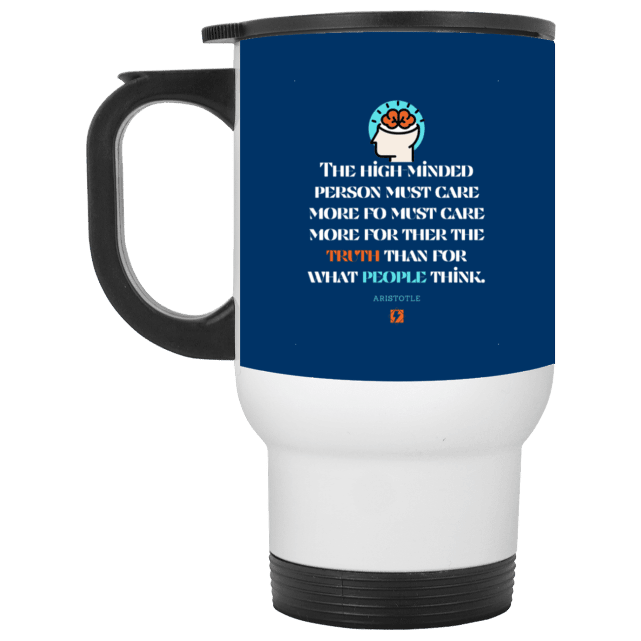 Steel Travel Mug with inspiring Aristotle quote: A126 - Truth cares not for opinions - Color: White Royal