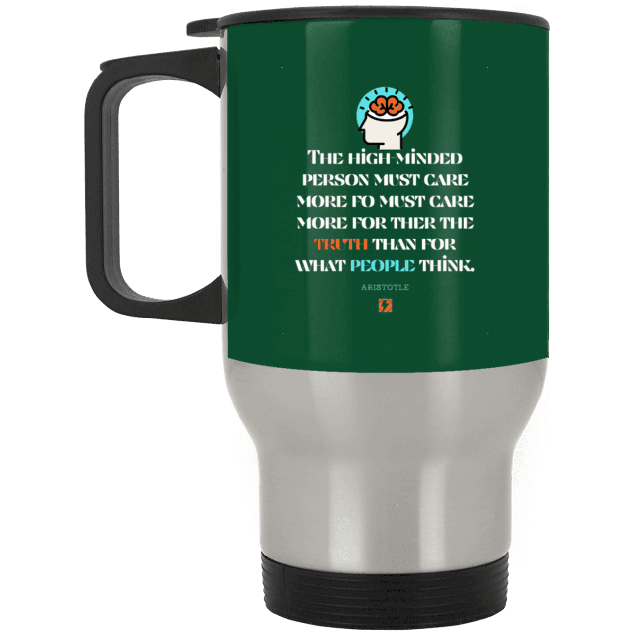 Steel Travel Mug with inspiring Aristotle quote: A126 - Truth cares not for opinions - Color: Silver Forest