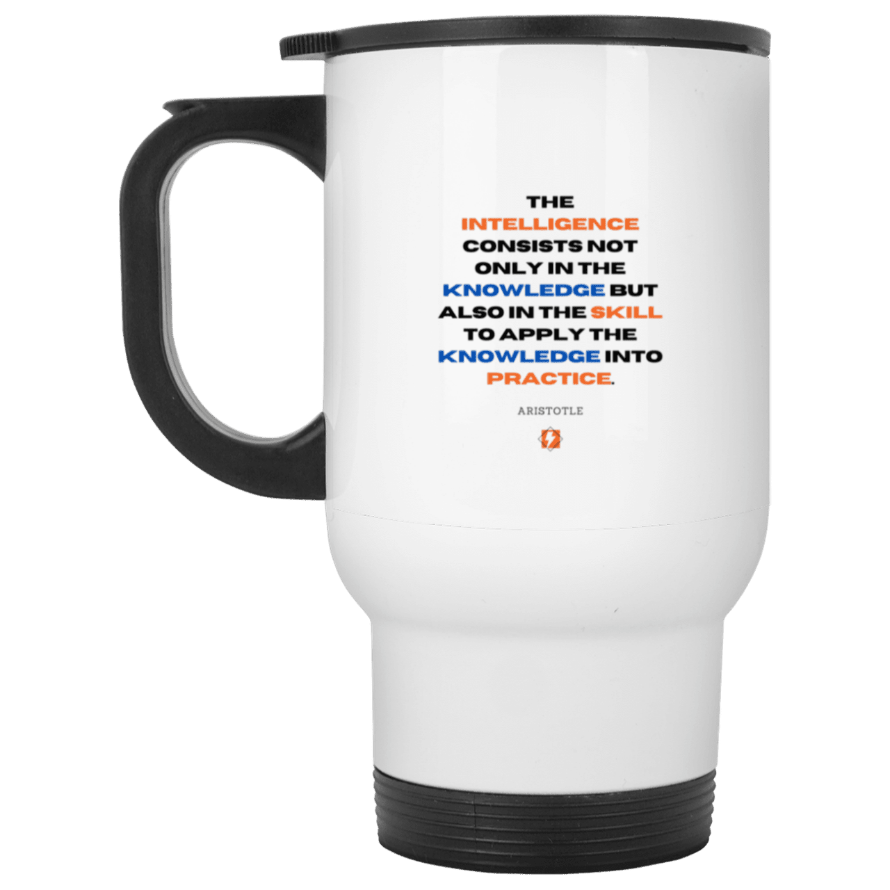 Steel Travel Mug with inspiring Aristotle quote: A127 - Intelligence vs Knowledge - Color: Plain White