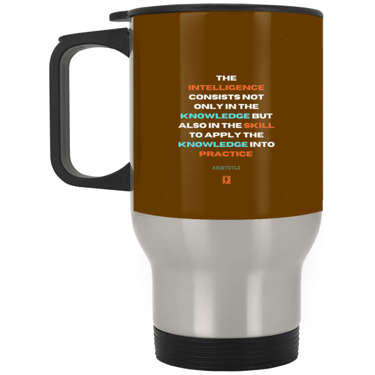 Steel Travel Mug with inspiring Aristotle quote: A127 - Intelligence vs Knowledge - Color: Silver Brown