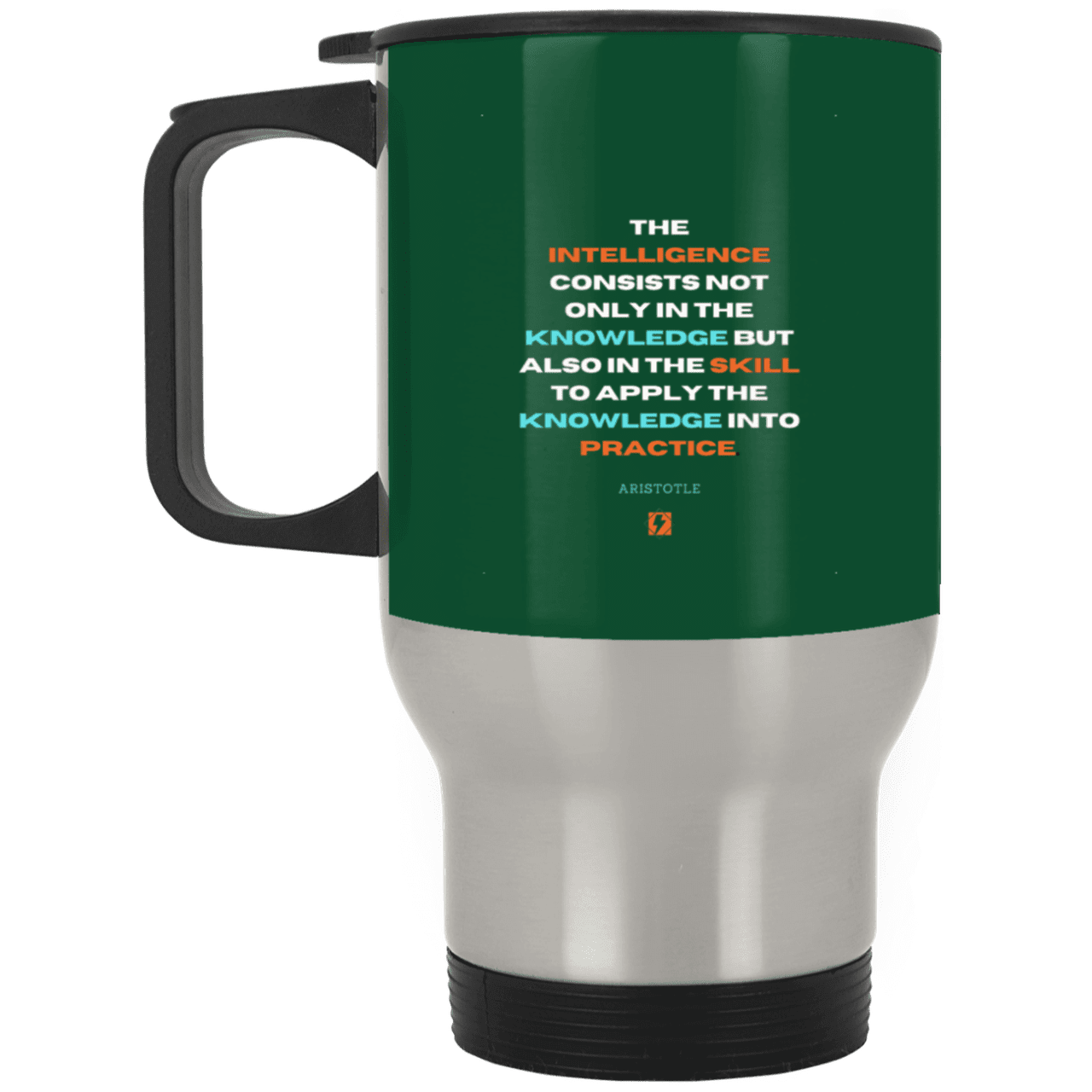 Steel Travel Mug with inspiring Aristotle quote: A127 - Intelligence vs Knowledge - Color: Silver Forest