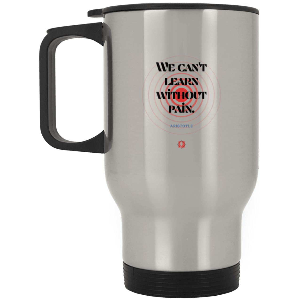 Steel Travel Mug with inspiring Aristotle quote: A131 - Learning comes with inspiring pain - Color: Plain Silver