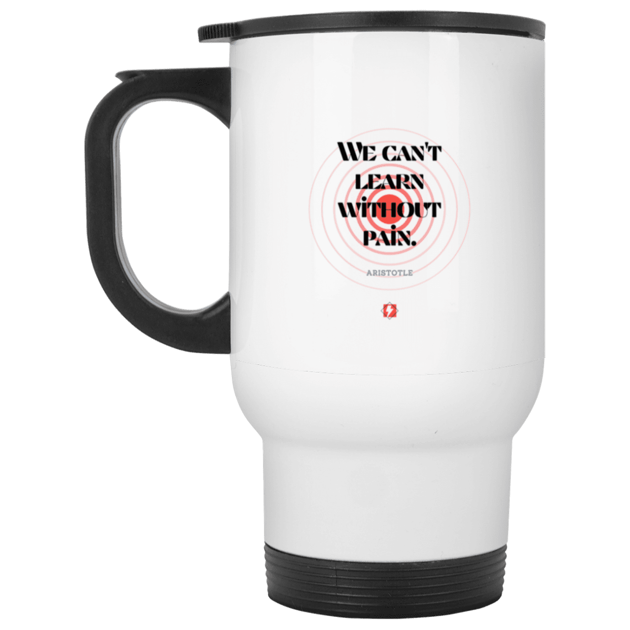 Steel Travel Mug with inspiring Aristotle quote: A131 - Learning comes with inspiring pain - Color: Plain White