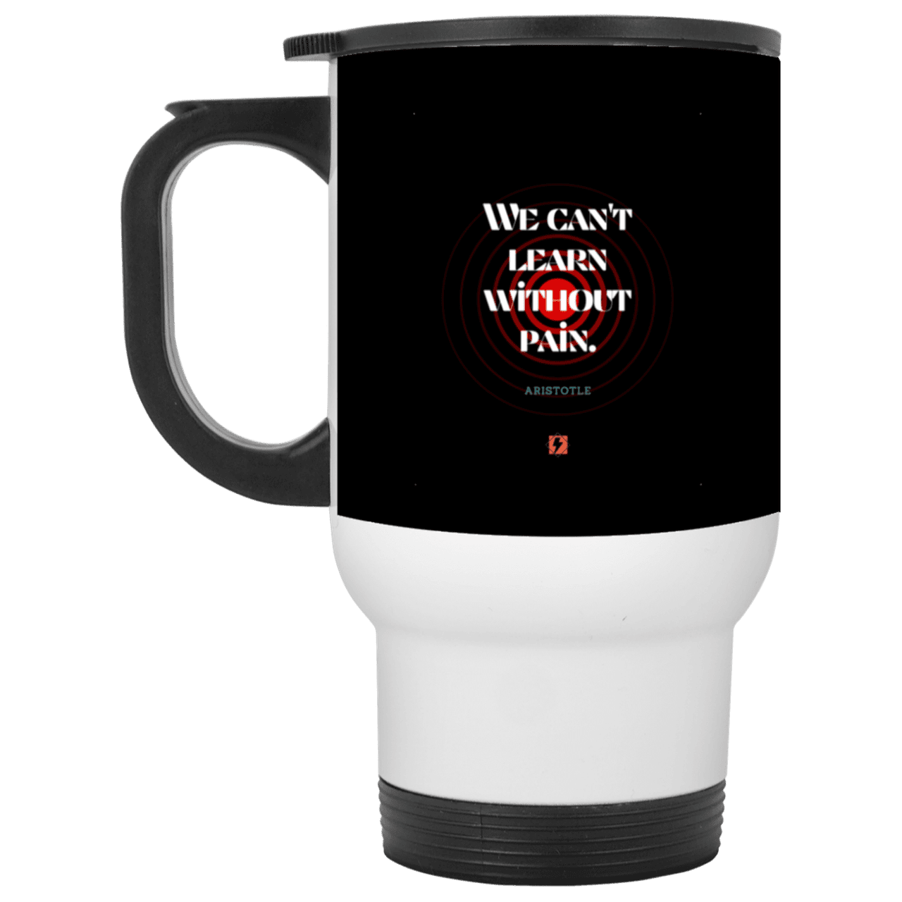 Steel Travel Mug with inspiring Aristotle quote: A131 - Learning comes with inspiring pain - Color: White Black