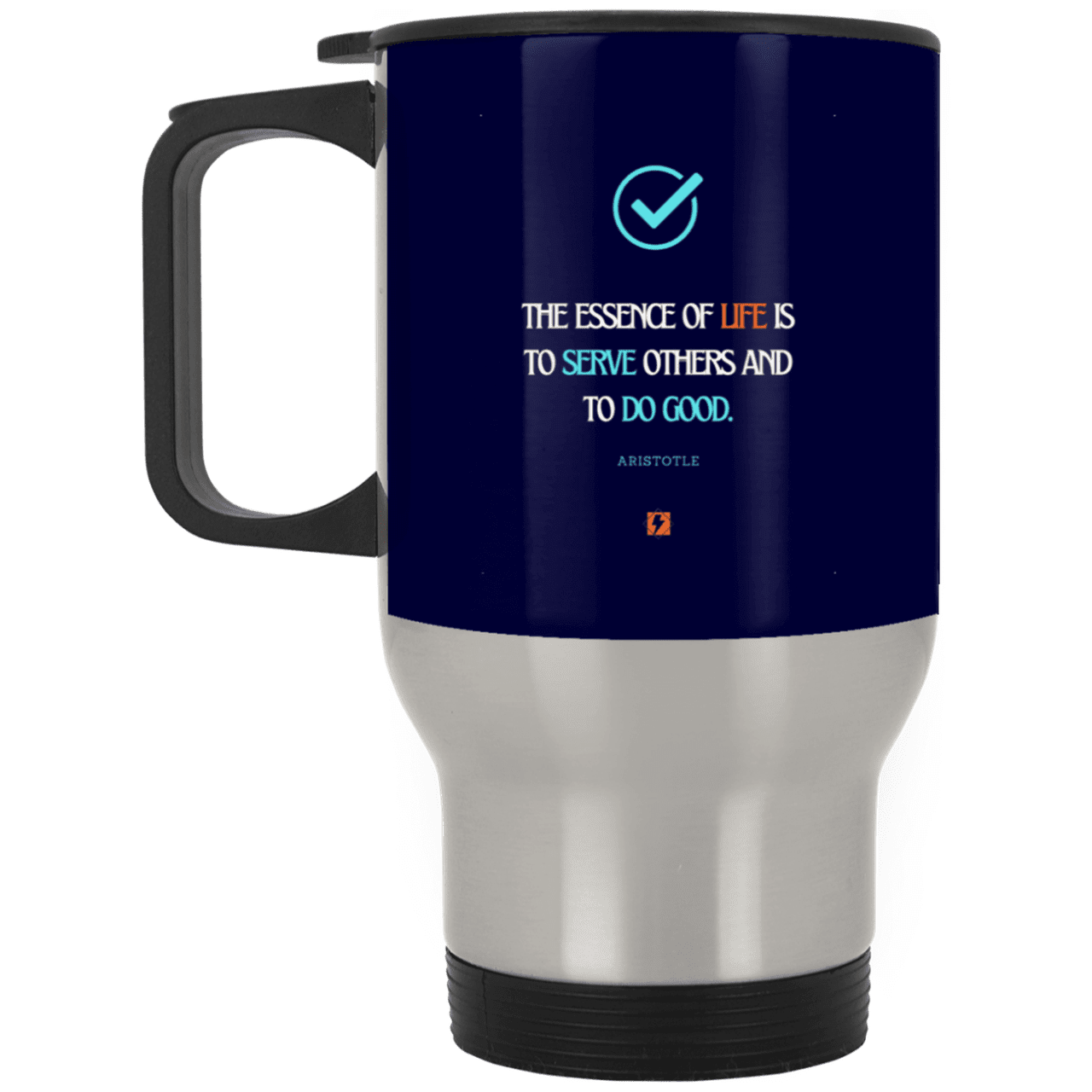 Steel Travel Mug with inspiring Aristotle quote: A132 - Life is about serving others - Color: Silver Navy