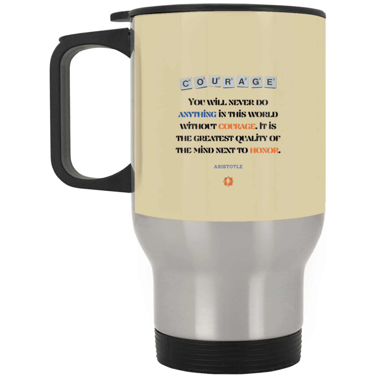 Steel Travel Mug with inspiring Aristotle quote: A133 - Courage is the greatest quality - Color: Silver Tan