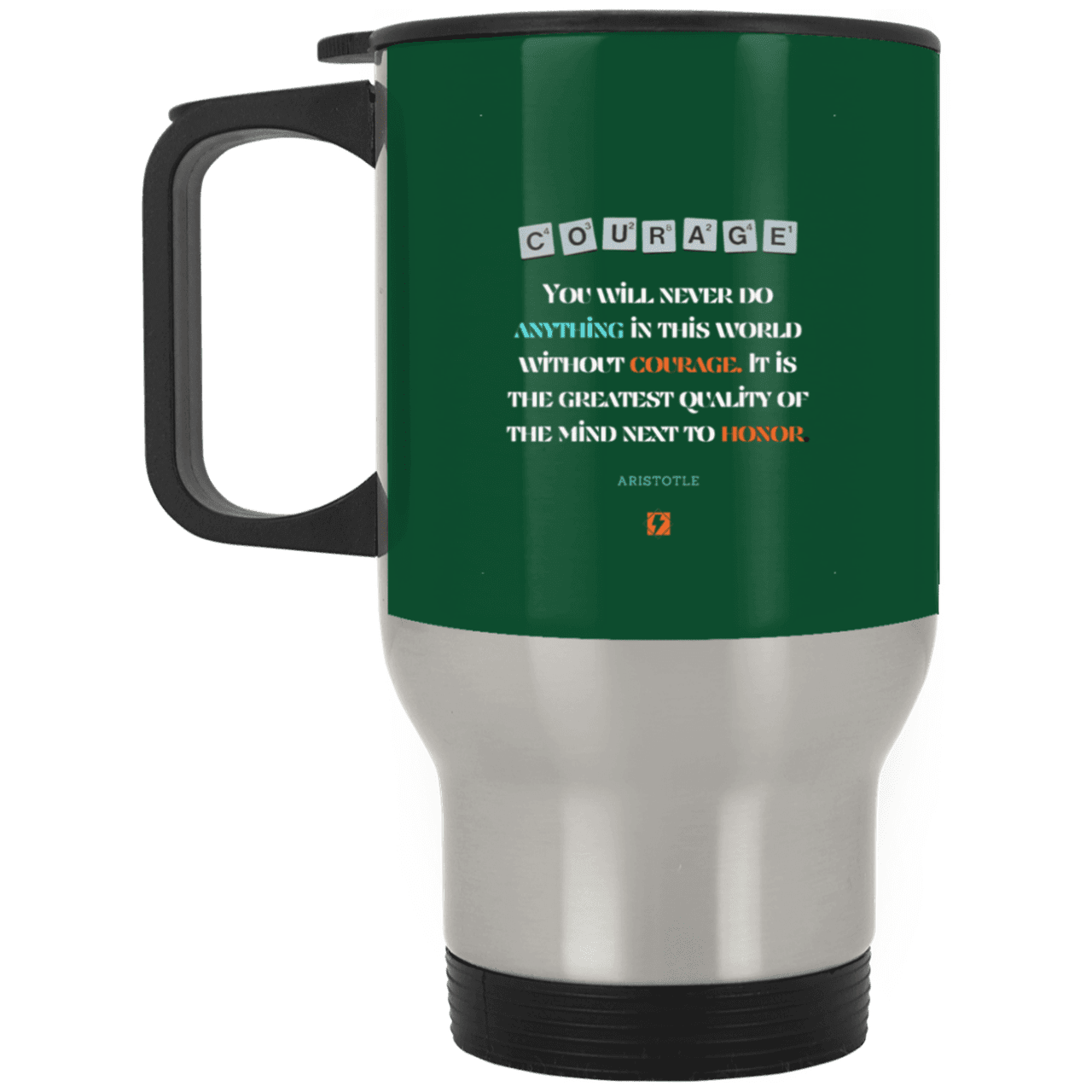 Steel Travel Mug with inspiring Aristotle quote: A133 - Courage is the greatest quality - Color: Silver Forest