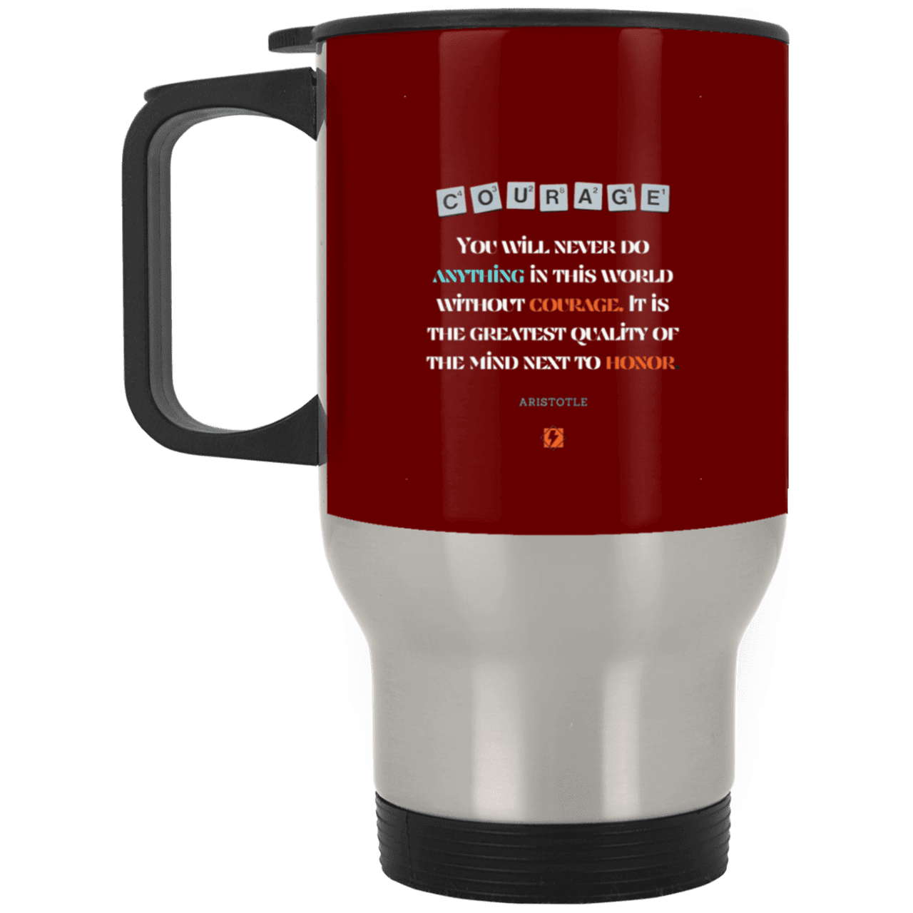 Steel Travel Mug with inspiring Aristotle quote: A133 - Courage is the greatest quality - Color: Silver Maroon