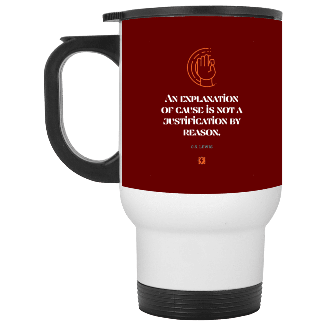 Steel Travel Mug with inspiring CS Lewis quote: CS102 - Explanations Vs Justifications - Color: White Maroon