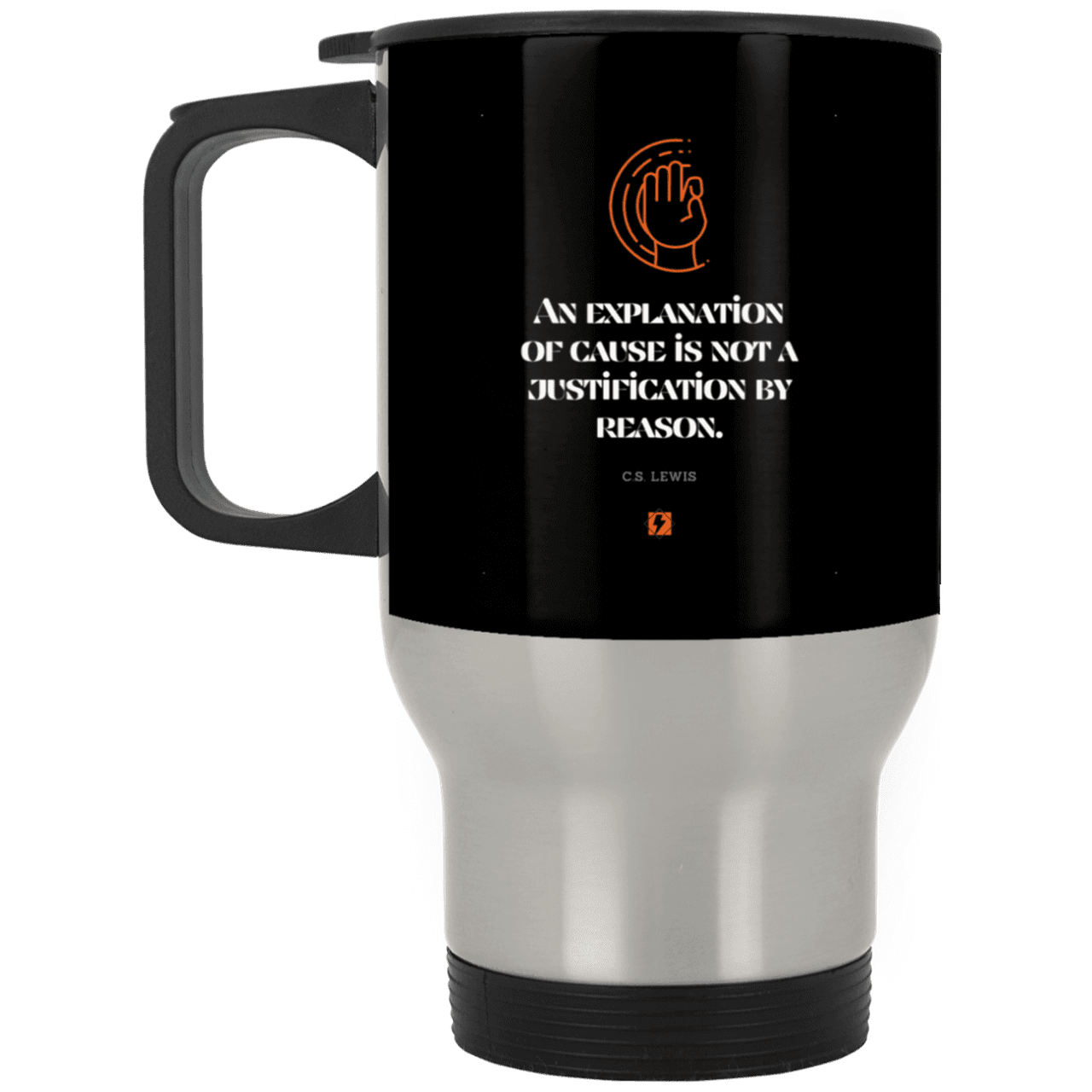 Steel Travel Mug with inspiring CS Lewis quote: CS102 - Explanations Vs Justifications - Color: Silver Black