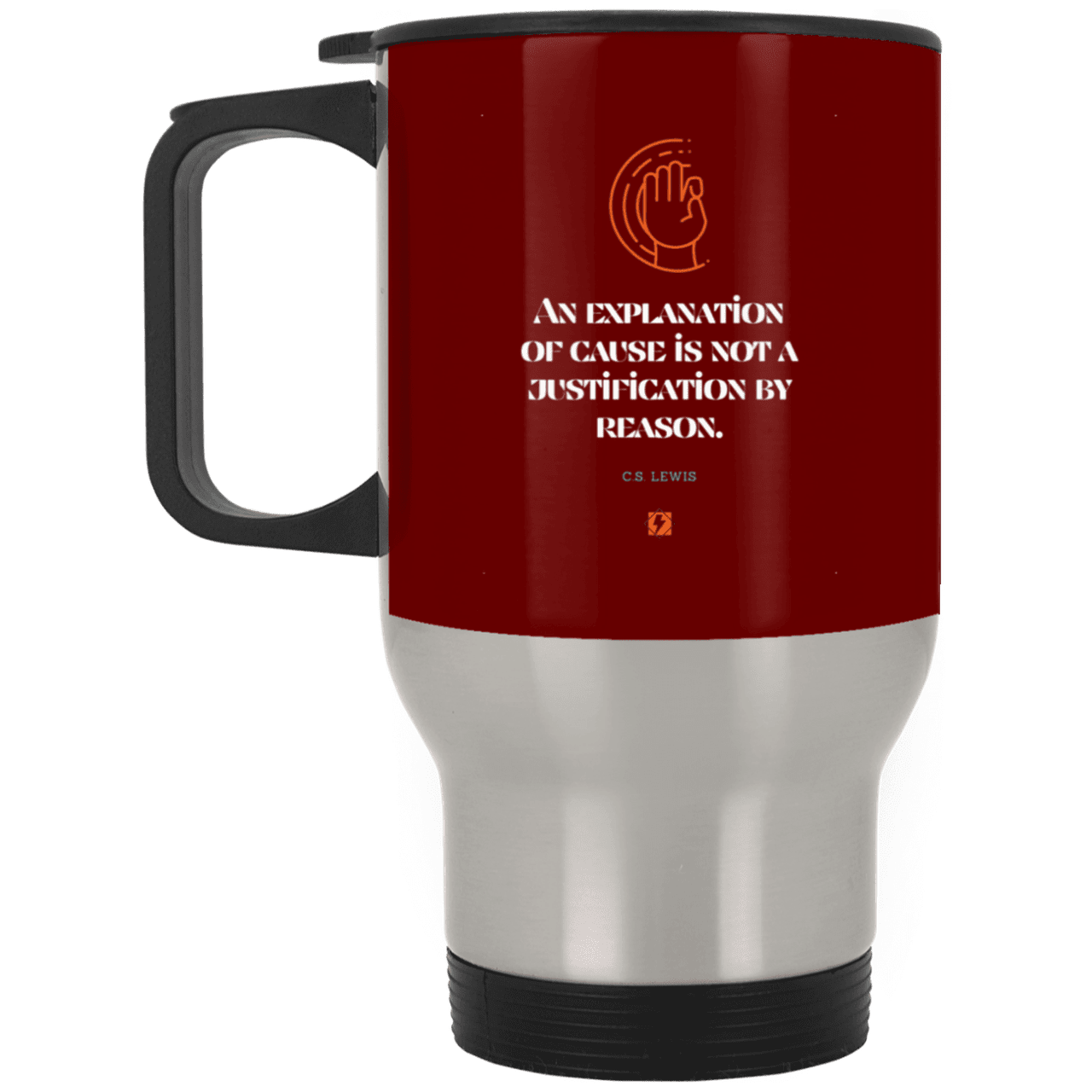 Steel Travel Mug with inspiring CS Lewis quote: CS102 - Explanations Vs Justifications - Color: Silver Maroon