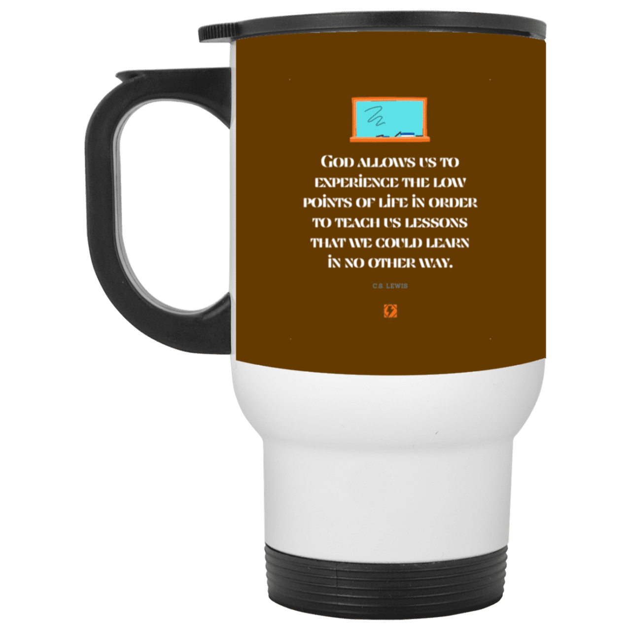 Steel Travel Mug with inspiring CS Lewis quote: CS105 - Lowpoints are lessons - Color: White Brown