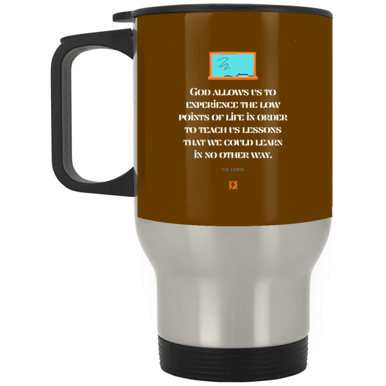 Steel Travel Mug with inspiring CS Lewis quote: CS105 - Lowpoints are lessons - Color: Silver Brown