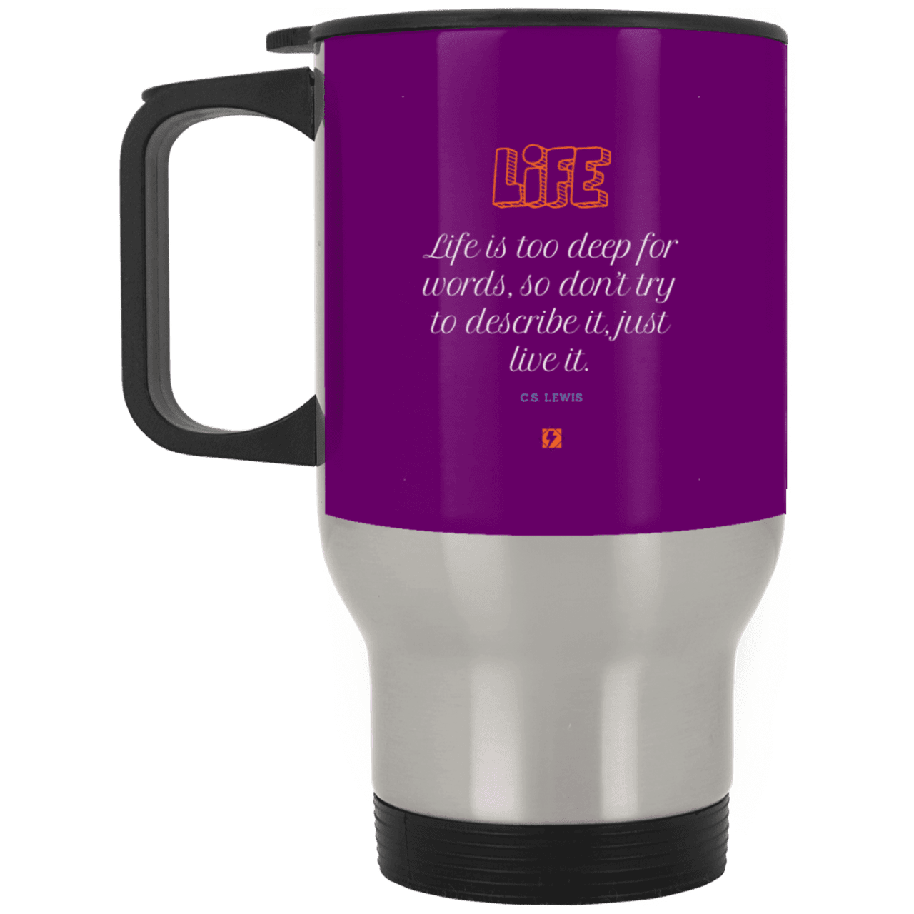 Steel Travel Mug with inspiring CS Lewis quote: CS107 - Life is too deep for words - Color: Silver Purple