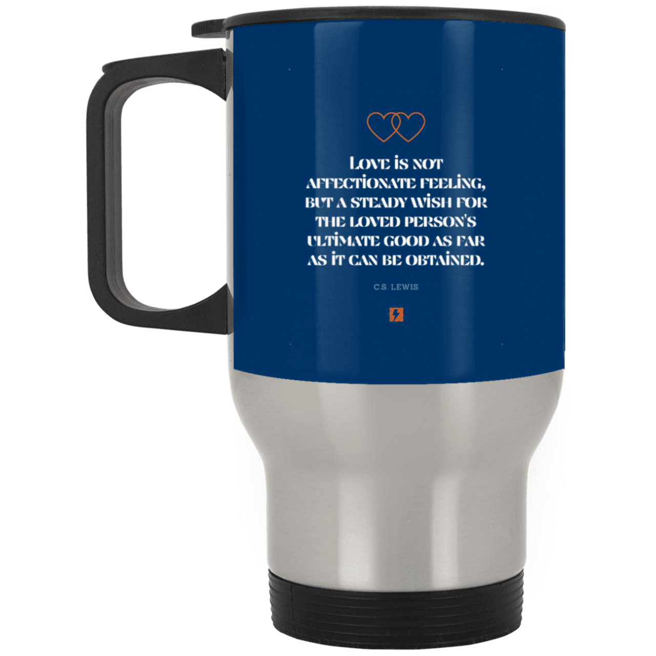 Steel Travel Mug with inspiring CS Lewis quote: CS108 - Love is about the ultimate good - Color: Silver Royal