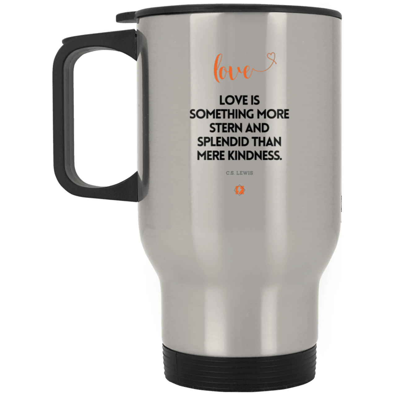 Steel Travel Mug with inspiring CS Lewis quote: CS109 - Love is more than kindness - Color: Plain Silver