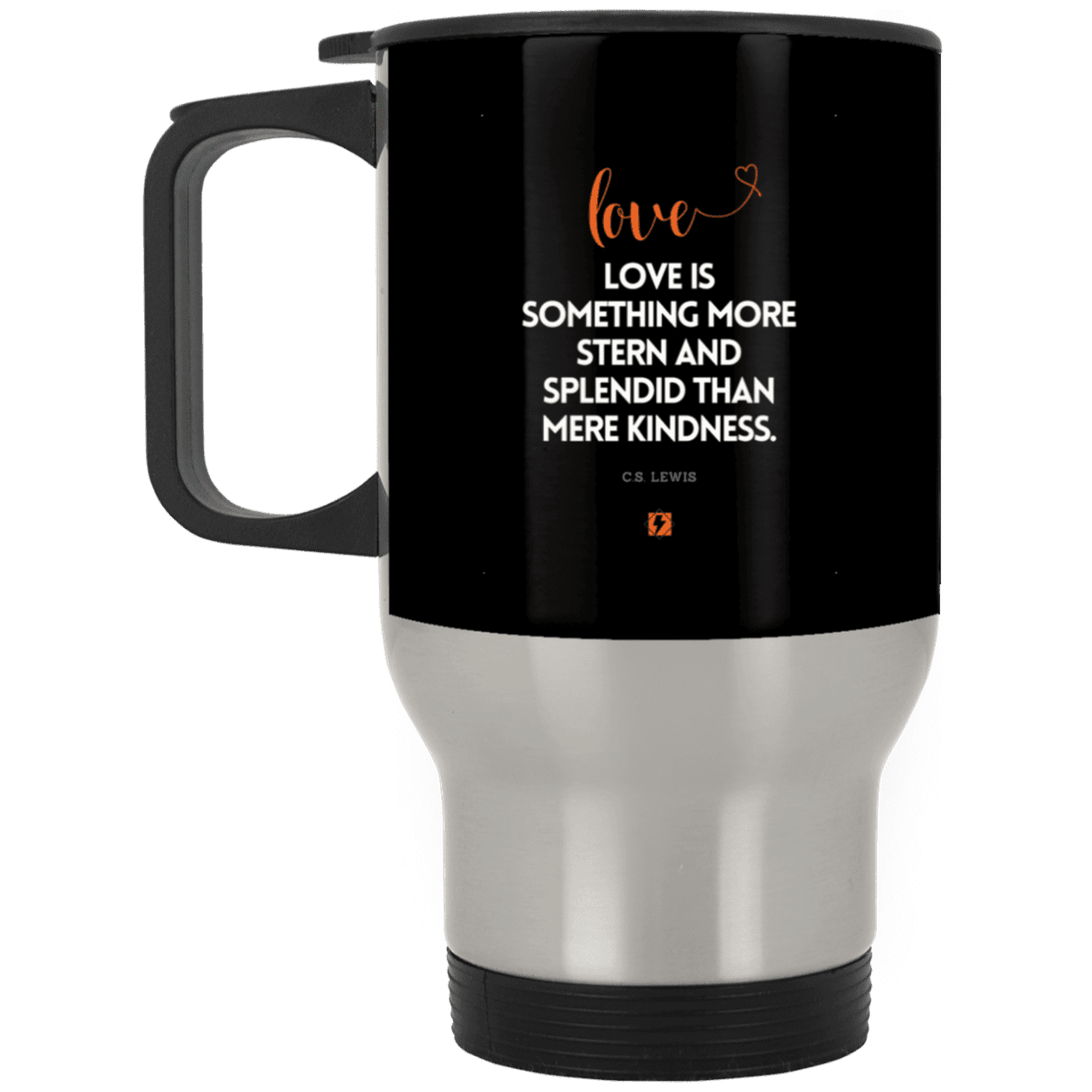 Steel Travel Mug with inspiring CS Lewis quote: CS109 - Love is more than kindness - Color: Silver Black