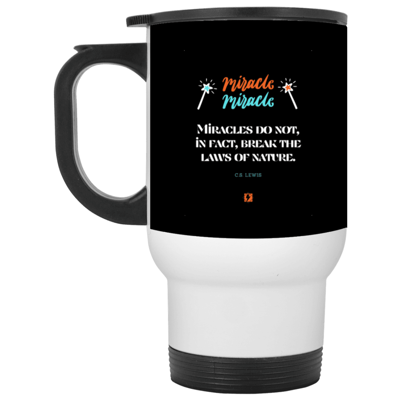 Steel Travel Mug with inspiring CS Lewis quote: CS110 - Miracles do not break natural laws - Color: White Black