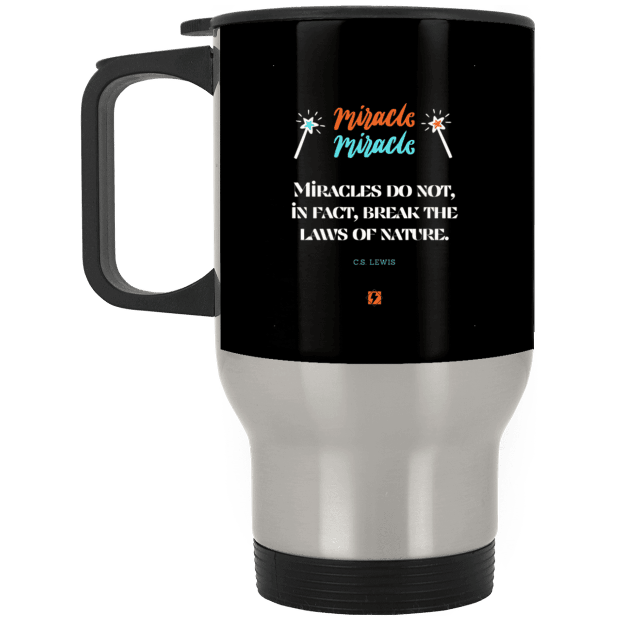 Steel Travel Mug with inspiring CS Lewis quote: CS110 - Miracles do not break natural laws - Color: Silver Black