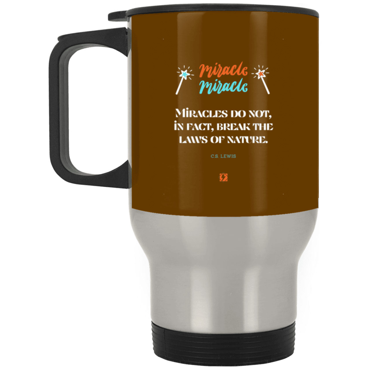 Steel Travel Mug with inspiring CS Lewis quote: CS110 - Miracles do not break natural laws - Color: Silver Brown