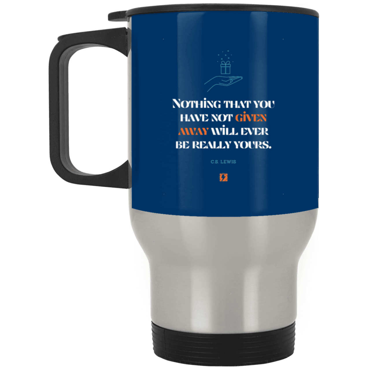 Steel Travel Mug with inspiring CS Lewis quote: CS111 - Give away to possess it - Color: Silver Royal