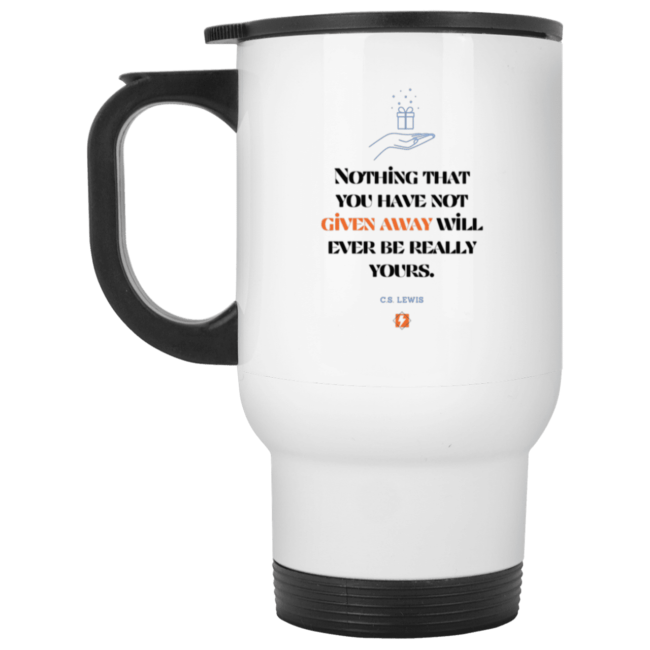 Steel Travel Mug with inspiring CS Lewis quote: CS111 - Give away to possess it - Color: Plain White