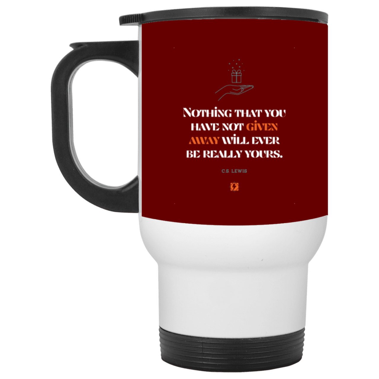 Steel Travel Mug with inspiring CS Lewis quote: CS111 - Give away to possess it - Color: White Maroon