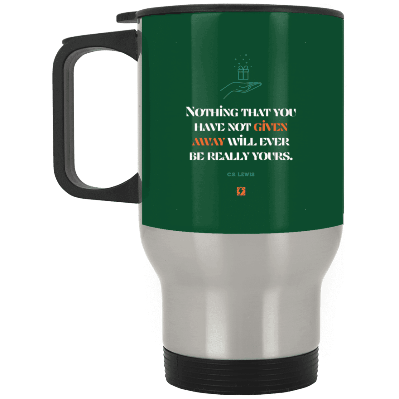 Steel Travel Mug with inspiring CS Lewis quote: CS111 - Give away to possess it - Color: Silver Forest