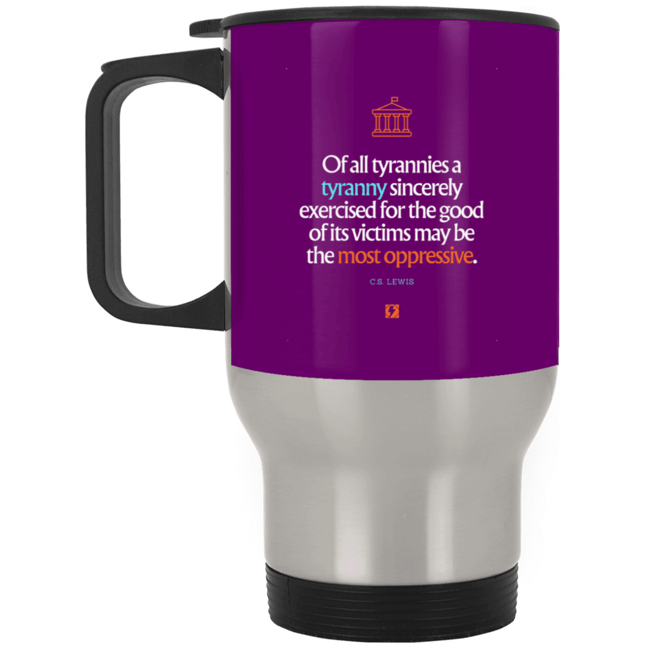 Steel Travel Mug with inspiring CS Lewis quote: CS112 - Tyranny is amplified by sincere intention - Color: Silver Purple