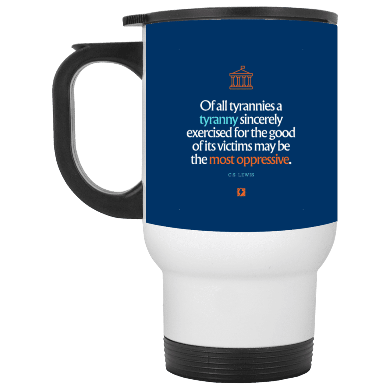 Steel Travel Mug with inspiring CS Lewis quote: CS112 - Tyranny is amplified by sincere intention - Color: White Royal