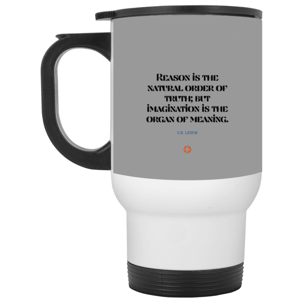 Steel Travel Mug with inspiring CS Lewis quote: CS113 - Truth and meaning require reason and imagination - Color: White Gray