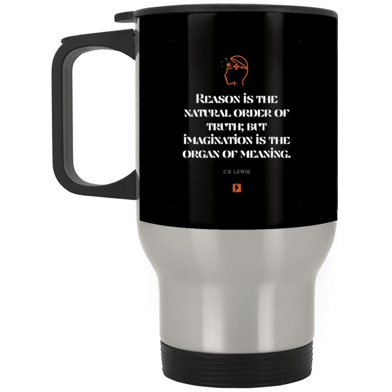 Steel Travel Mug with inspiring CS Lewis quote: CS113 - Truth and meaning require reason and imagination - Color: Silver Black