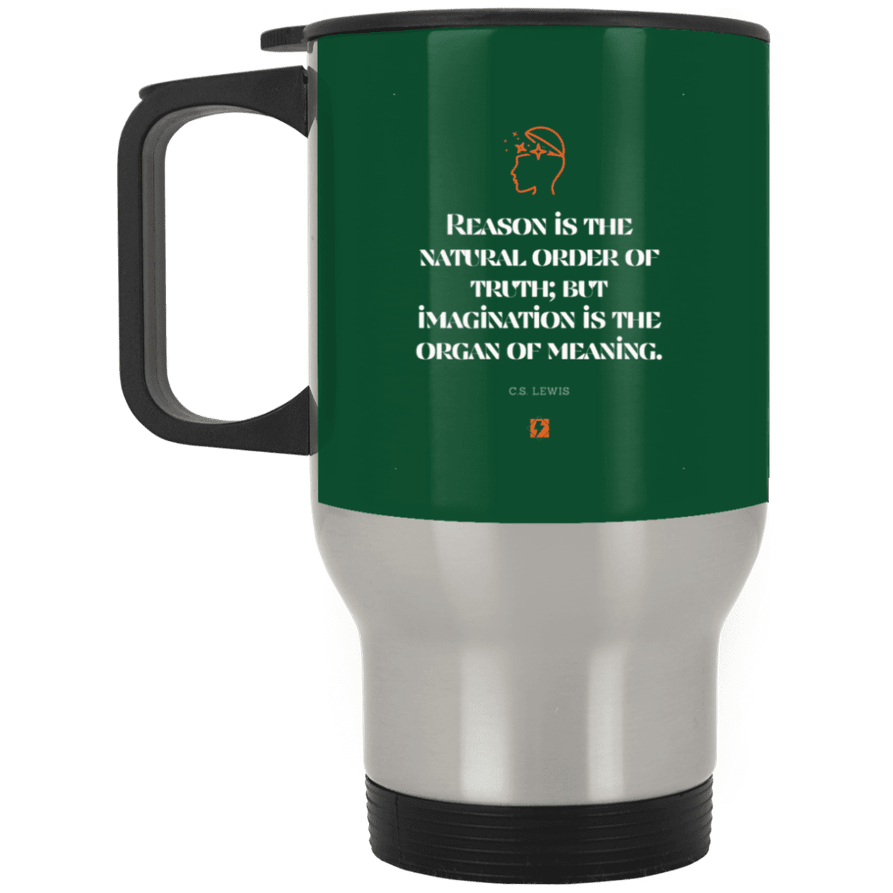 Steel Travel Mug with inspiring CS Lewis quote: CS113 - Truth and meaning require reason and imagination - Color: Silver Forest