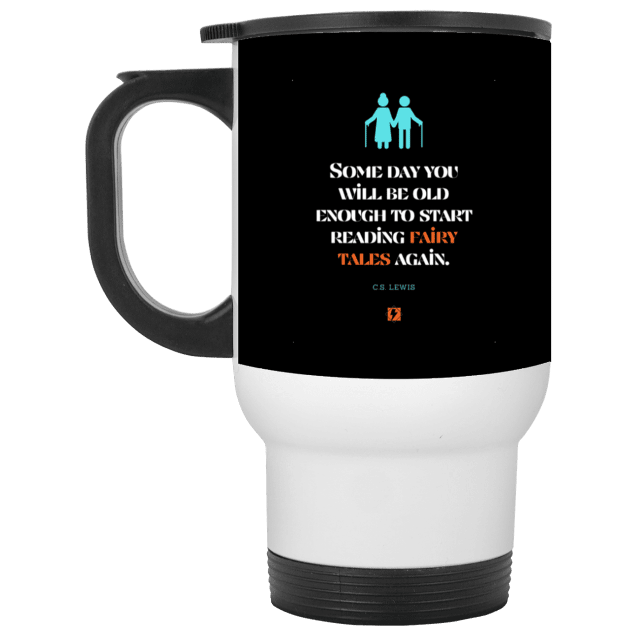 Steel Travel Mug with inspiring CS Lewis quote: CS114 - Fairy tales for the old - Color: White Black