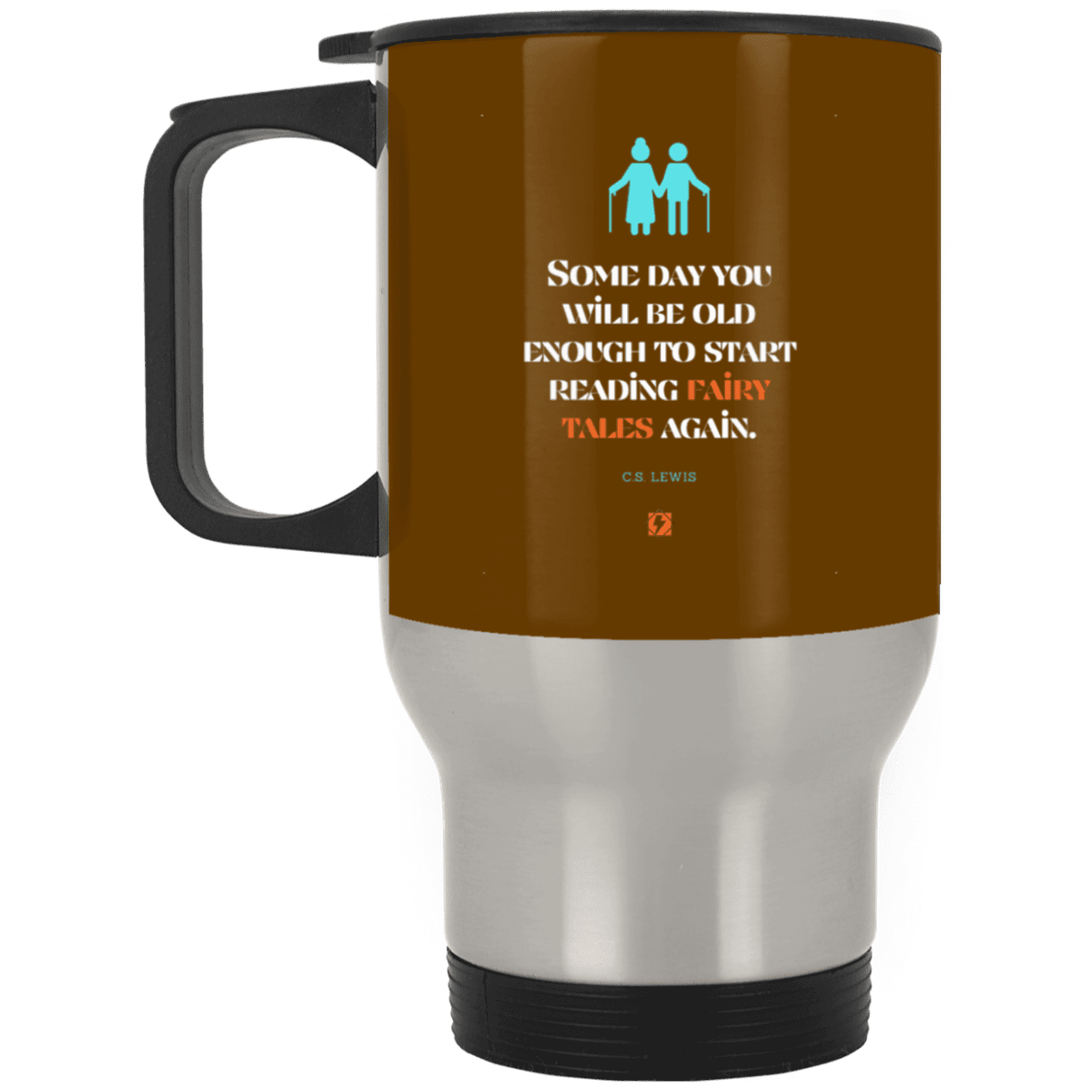 Steel Travel Mug with inspiring CS Lewis quote: CS114 - Fairy tales for the old - Color: Silver Brown