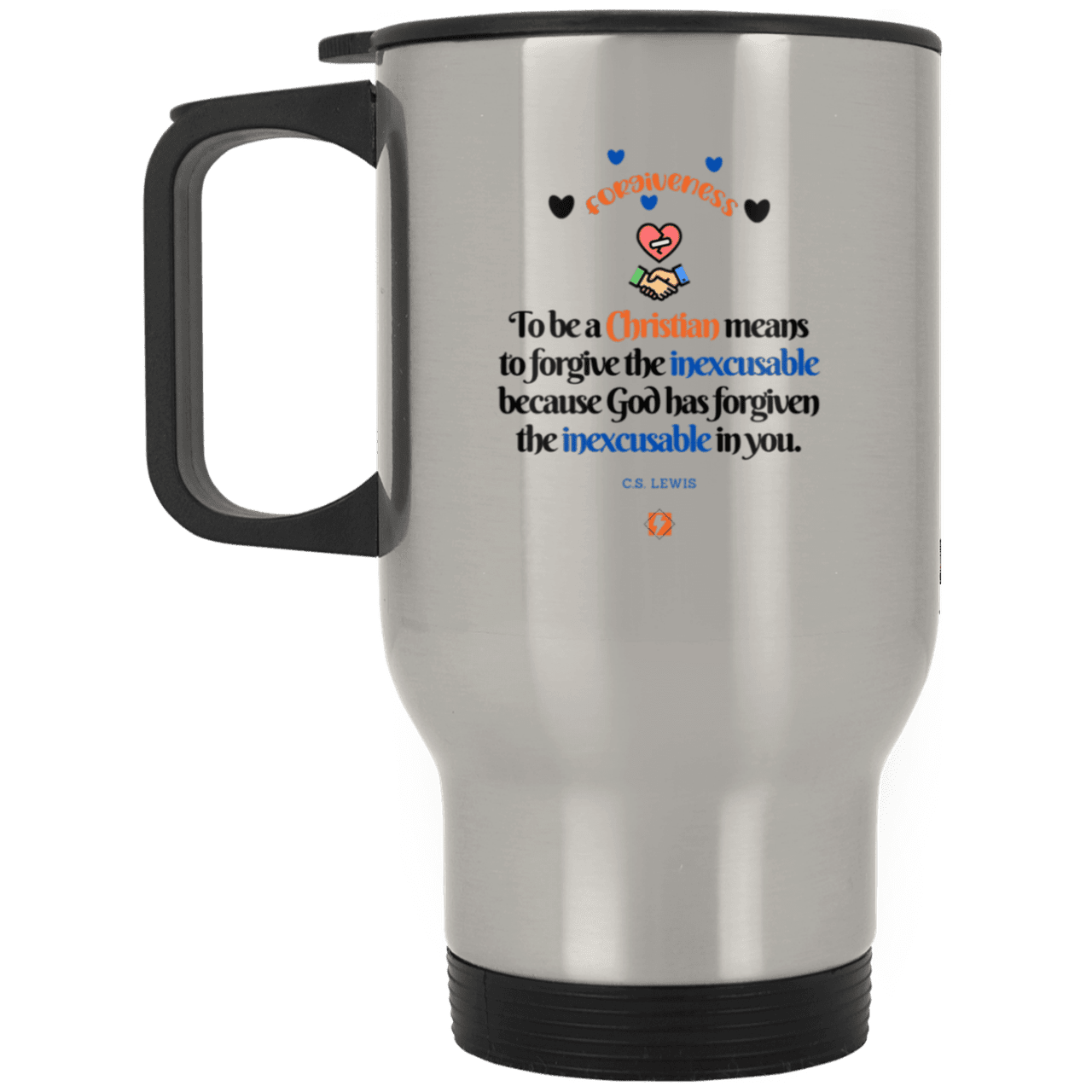 Steel Travel Mug with inspiring CS Lewis quote: CS116 - Forgive the inexcusable - Color: Plain Silver