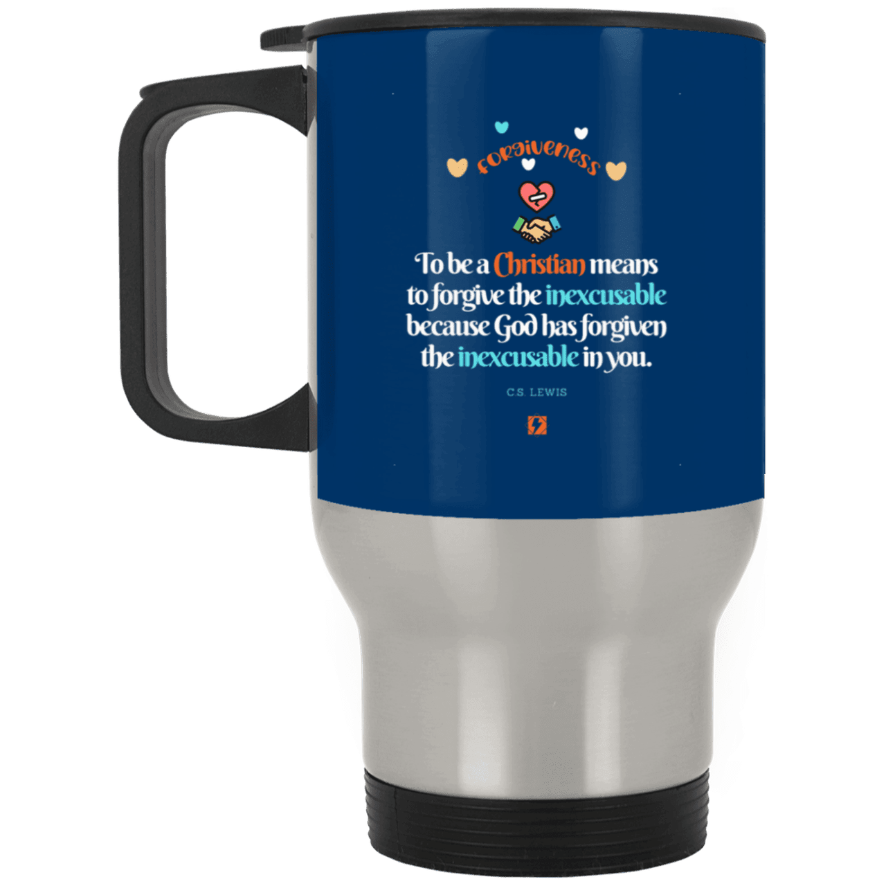 Steel Travel Mug with inspiring CS Lewis quote: CS116 - Forgive the inexcusable - Color: Silver Royal