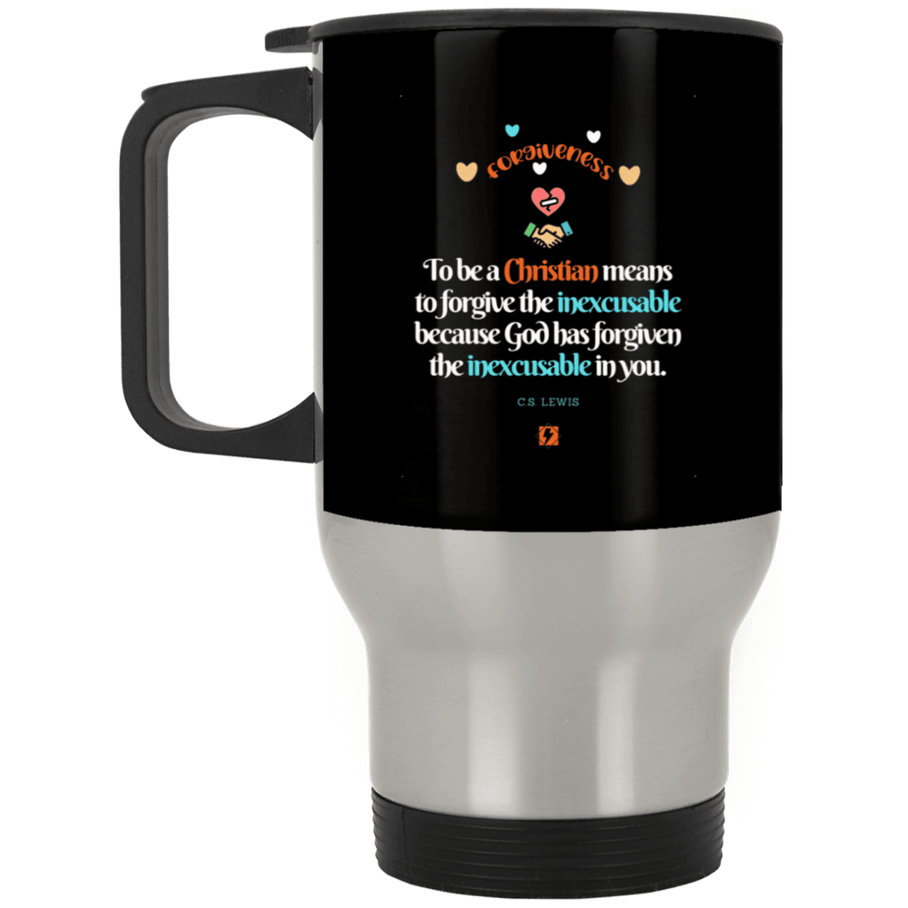 Steel Travel Mug with inspiring CS Lewis quote: CS116 - Forgive the inexcusable - Color: Silver Black