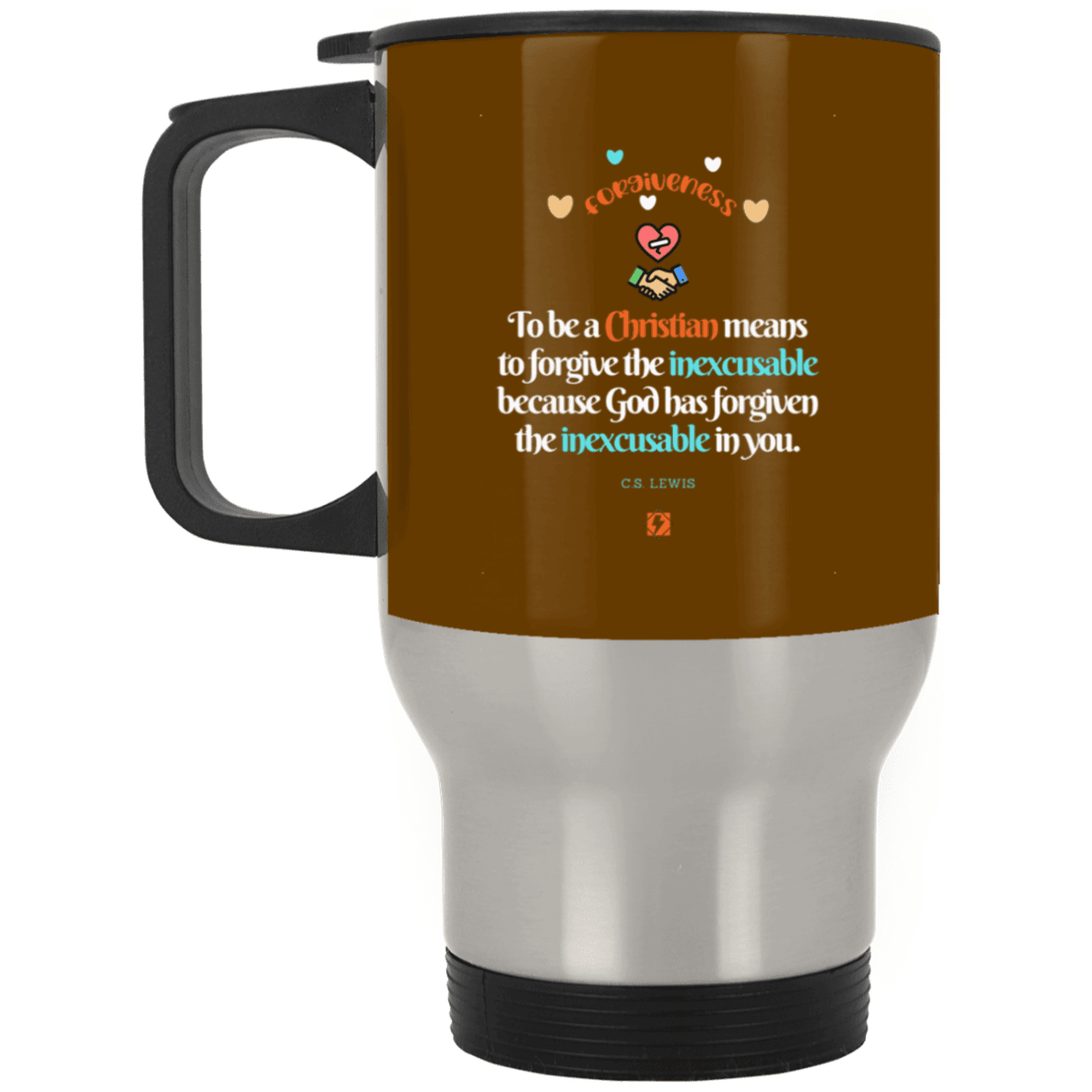 Steel Travel Mug with inspiring CS Lewis quote: CS116 - Forgive the inexcusable - Color: Silver Brown