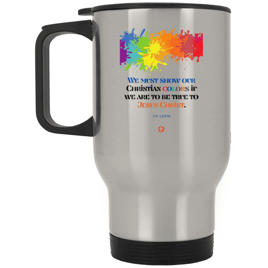 Steel Travel Mug with inspiring CS Lewis quote: CS117 - Show your Christian colors to be true - Color: Plain Silver