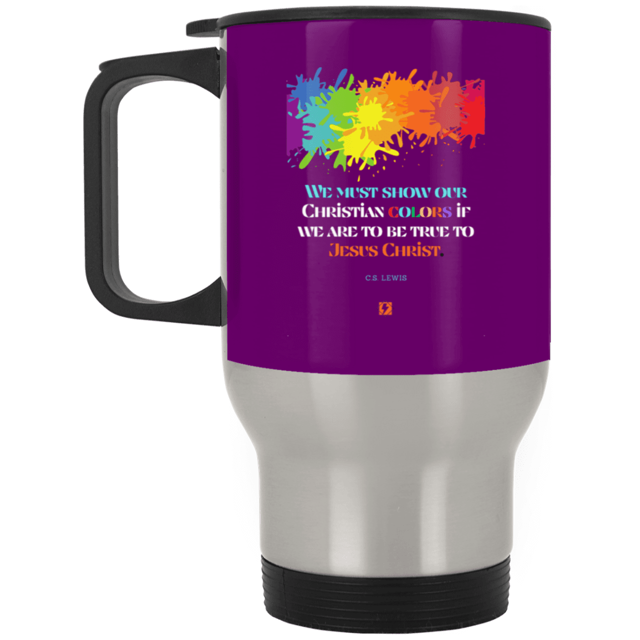 Steel Travel Mug with inspiring CS Lewis quote: CS117 - Show your Christian colors to be true - Color: Silver Purple