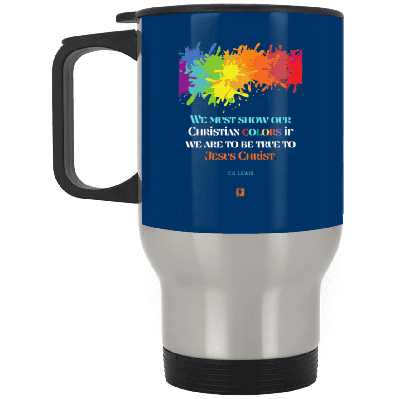 Steel Travel Mug with inspiring CS Lewis quote: CS117 - Show your Christian colors to be true - Color: Silver Royal