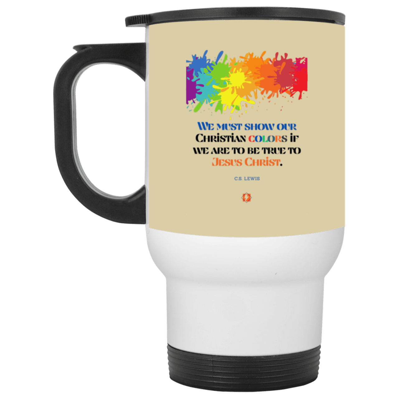 Steel Travel Mug with inspiring CS Lewis quote: CS117 - Show your Christian colors to be true - Color: White Tan