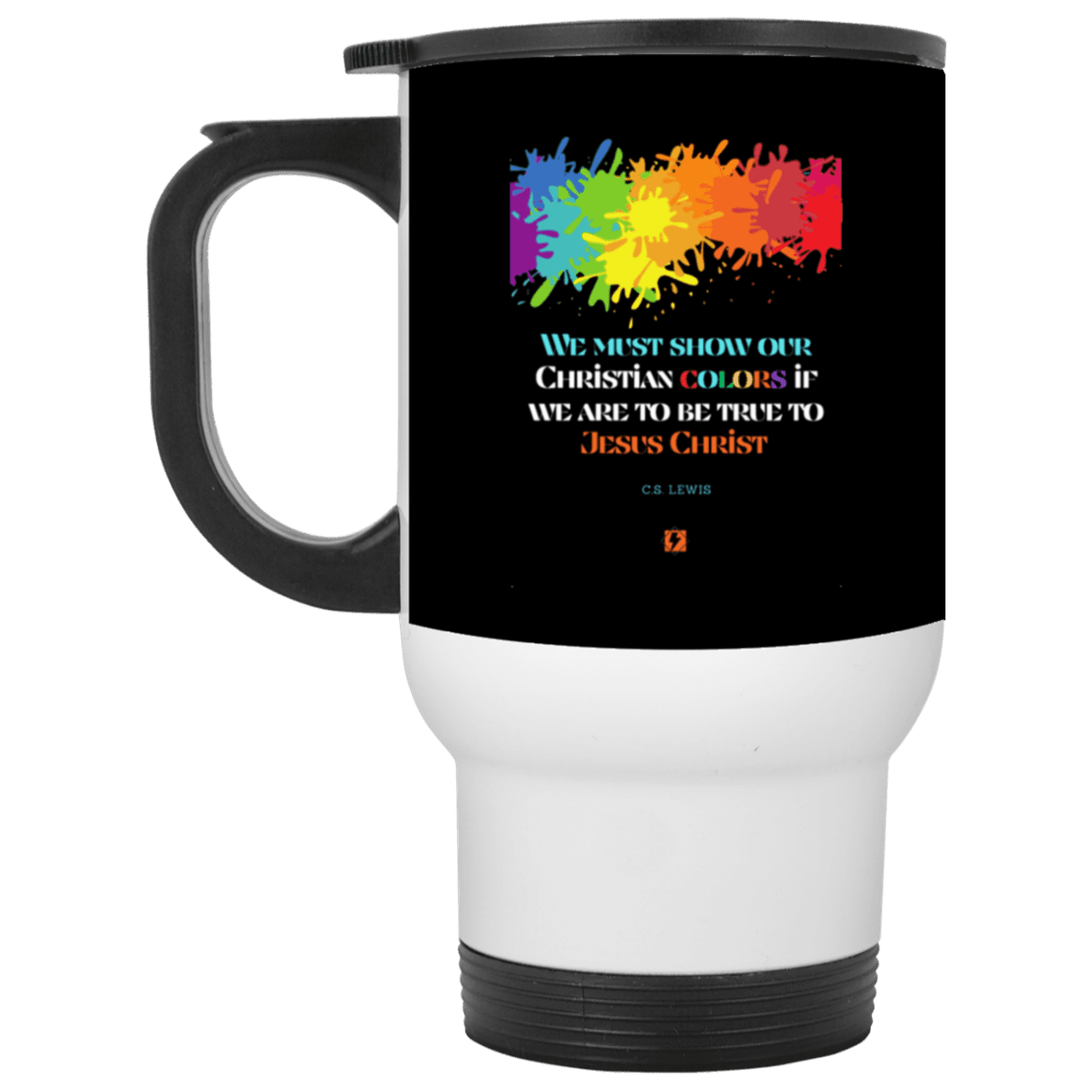 Steel Travel Mug with inspiring CS Lewis quote: CS117 - Show your Christian colors to be true - Color: White Black