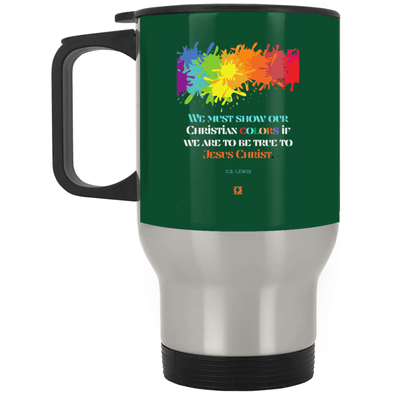 Steel Travel Mug with inspiring CS Lewis quote: CS117 - Show your Christian colors to be true - Color: Silver Forest