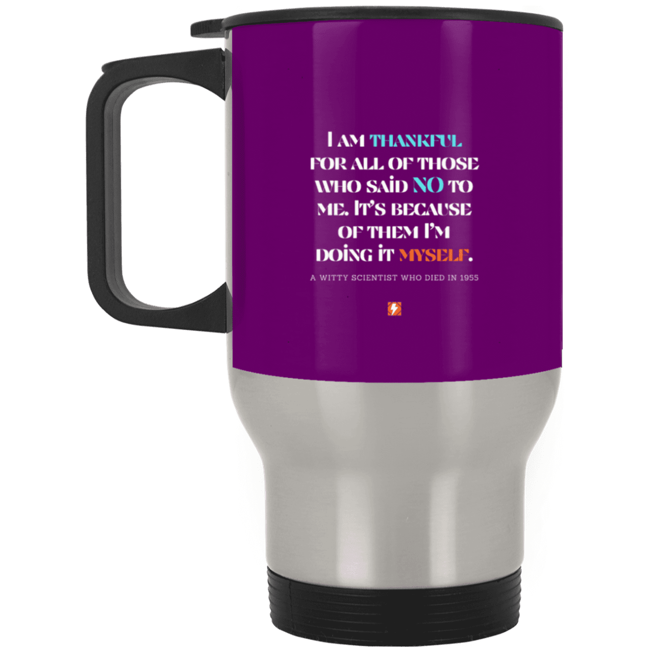 Steel Travel Mug with inspiring Einstein quote: E102 - I am thankful for all of those who said NO to me - Color: Silver Purple